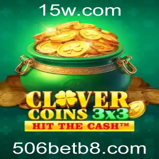 Descubra o Emocionante Mundo do Clovercoin3x3 com 506bet