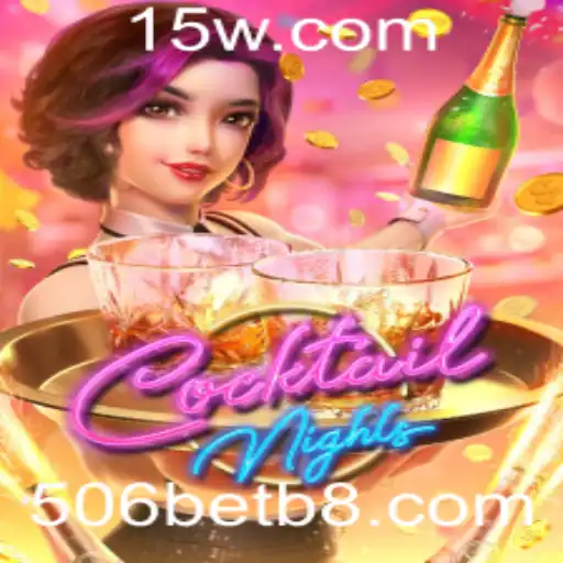 Explorando o Mundo Vibrante de CocktailNights: Uma Aventura Noturna com 506bet