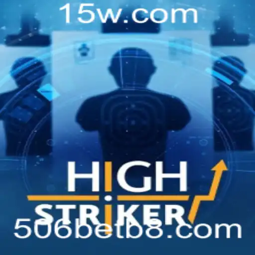 HighStriker: Desvendando o Empolgante Jogo de Azar Popular na 506bet