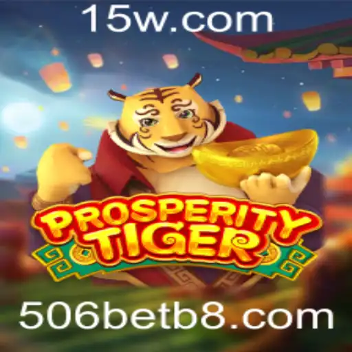 Descubra ProsperityTiger: Um Universo de Aventuras e Estratégia com 506bet